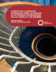 Portada del libro: El impacto de la Convención Internacional sobre los Derechos de las Personas con Discapacidad en la Ley 39/2006, de 14 de diciembre