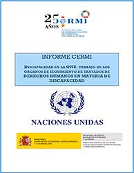 Portada del informe del CERMI: DISCAPACIDAD EN LA ONU. TRABAJO DE LOS ÓRGANOS DE SEGUIMIENTO DE TRATADOS DE DERECHOS HUMANOS EN MATERIA DE DISCAPACIDAD