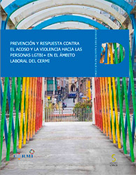 Portada de la publicación Prevención y respuesta contra el acoso y la violencia hacia las personas LGTBI+ en el ámbito laboral del CERMI 