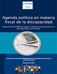 Portada de Agenda-politica-en-materia-fiscal-de--la-discapacidad-(Propuestas-del-CERMI-de-mejora-tributaria-para-personas-con-discapacidad-y-sus-familias)