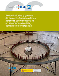 Cubierta de la obra "Acción inclusiva y garantía de derechos humanos de las personas con discapacidad en situaciones de crisis y contextos de emergencia"